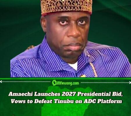 Amaechi Declares 2027 Presidential Bid, Boasts He Can Defeat Tinubu on ADC Ticket