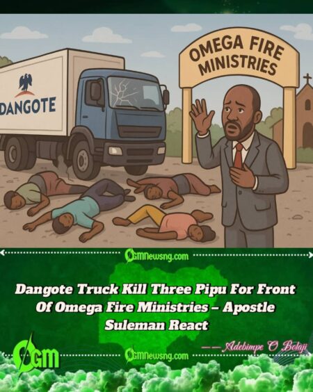 Apostle Suleman React As Dangote Truck Kill Three Pipu For Front Of Omega Fire Ministries Church