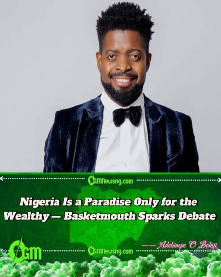 Basketmouth Says Nigeria Is the Best Country to Live In — But Only If You’re Rich