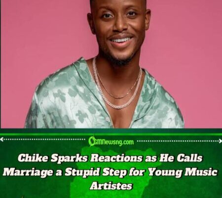 Chike Explains Why He Considers Marriage a Stupid Step for Young Artistes