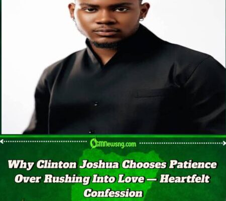 Clinton Joshua Speaks on Heartbreak, Self-Worth, and Why He Refuses to Rush Into Love — A Powerful Message for Fans