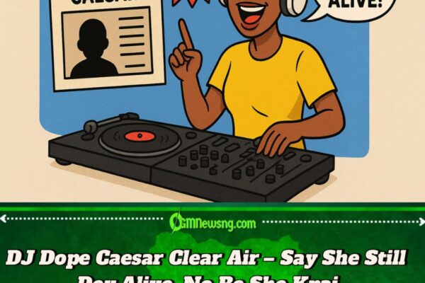 DJ Dope Caesar Still Dey Alive – Laugh Off Fake Death Rumour