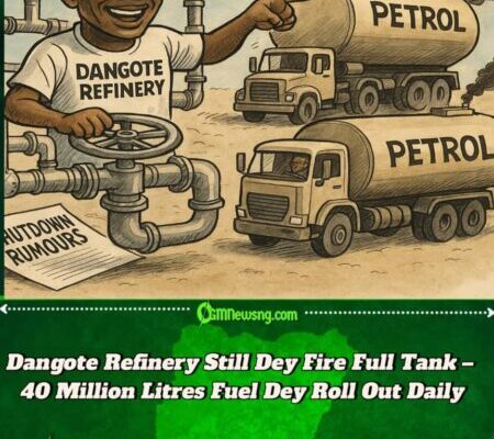 Dangote Refinery Shut Down Na Big Lie – Dem Still Dey Pump 40 Million Litres Fuel Daily