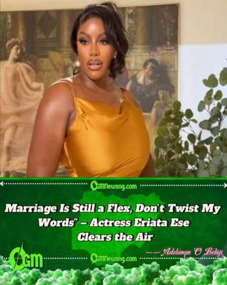 I Never Downplay Marriage” – Actress Eriata Ese Clears the Air on Viral Clip