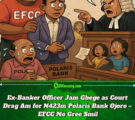 Ex-Banker Officer Land for Court Over Alleged ₦423m Polaris Bank Customer Ojoro – Na Who Chop Na Him Go Pay
