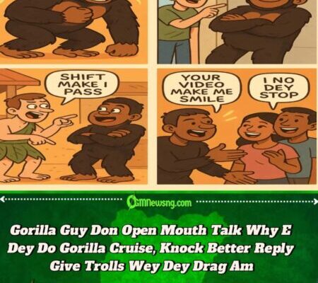 Gorilla Guy Yarn True Confession – Why E Dey Do Gorilla Stunt, Plus How E Take Knock Back Trolls Wey Dey Drag Am