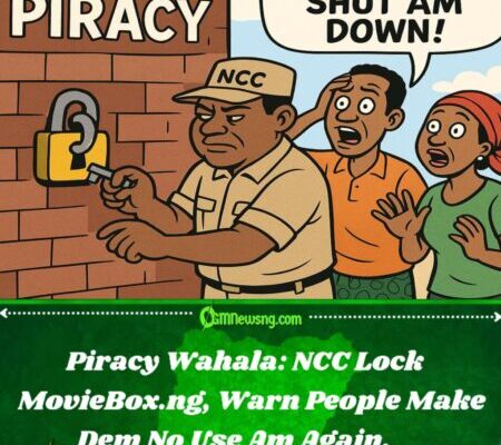No Mercy! NCC Crush MovieBox.ng Over Piracy – See How E Take Happen