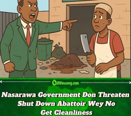 Nasarawa Government Vex – Say Dirty Slaughter Slab Fit Spread Disease, Warn Butchers