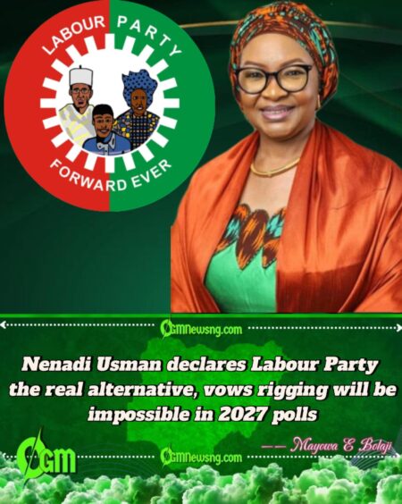 Nenadi Usman says Labour Party will dismantle APC–PDP dominance with polling unit structures in 2027