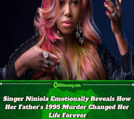 Niniola Recounts Painful Memory of Father’s Murder in 1995 and Its Lasting Impact