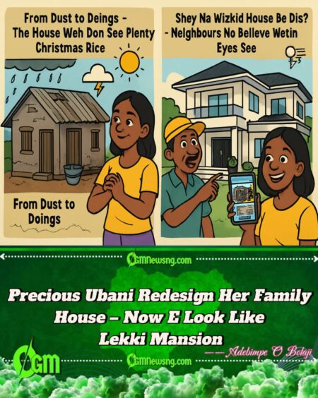 How Precious Ubani Turn Old Mama & Papa House to Beta Mansion – Full Gist Inside!"