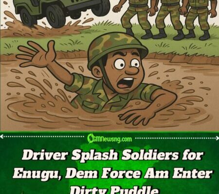 Driver Splash Soldiers for Enugu, Dem Force Am Enter Dirty Puddle