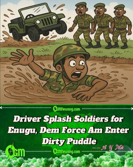 Driver Splash Soldiers for Enugu, Dem Force Am Enter Dirty Puddle