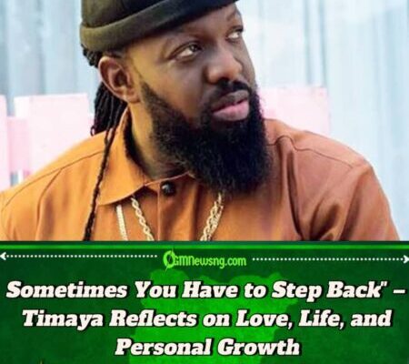 Timaya Sparks Reactions With Deep Quote: ‘Sometimes You Must Step Back To Know If Love Is Real
