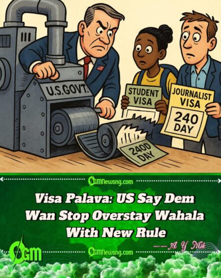 US Government Don Cut Short Visa Time for Students and Journalists – Wahala Dey Brew