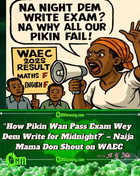 WAEC 2025: Mama Don Vex Say Students Write Exam for Night, Blame Am for Mass Failure