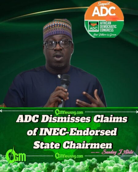 ADC Dismisses Claims of INEC-Endorsed State Chairmen