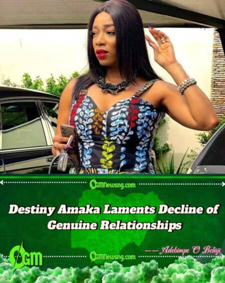Actress Destiny Amaka Raises Concerns Over Modern Love and Trust”