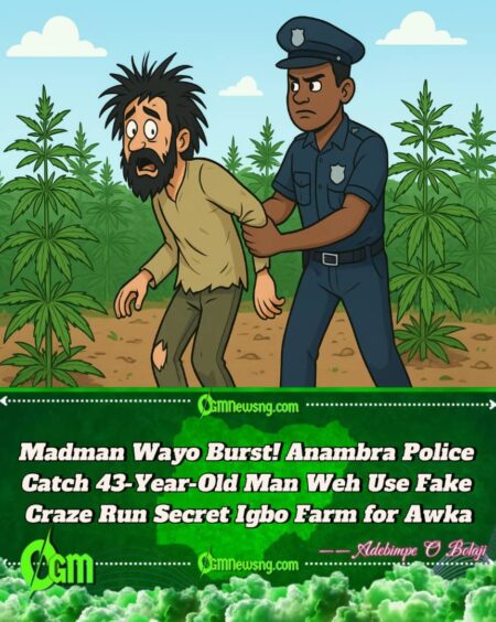 Anambra State Police Catch 43-Year-Old Man Weh Pretend Like Madman to Run Secret Igbo Farm for Awka