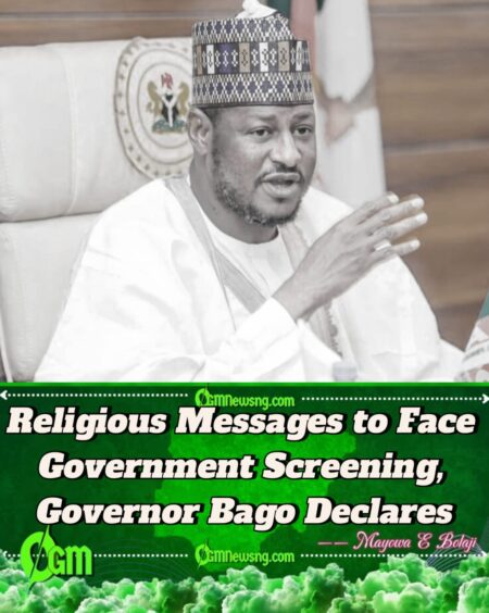 Governor Mohammed Umaru Bago Demands Preachers to Submit Sermons Prior Delivery in Niger State