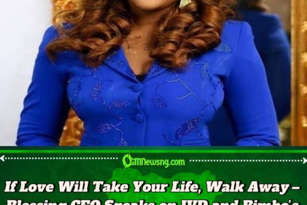 Blessing CEO Warns Nigerians on Toxic Marriages, Cites IVD and Late Wife Bimbo’s Tragic Love Story