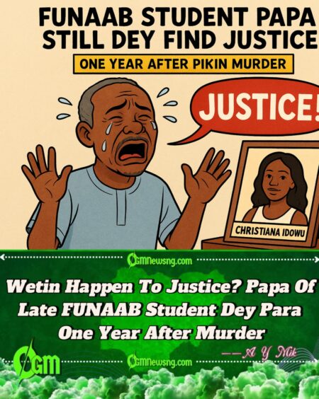 Christiana Idowu, FUNAAB Student Papa Still Dey Find Justice 1 Year After Him Pikin Murder – Gbas Gbos Matter