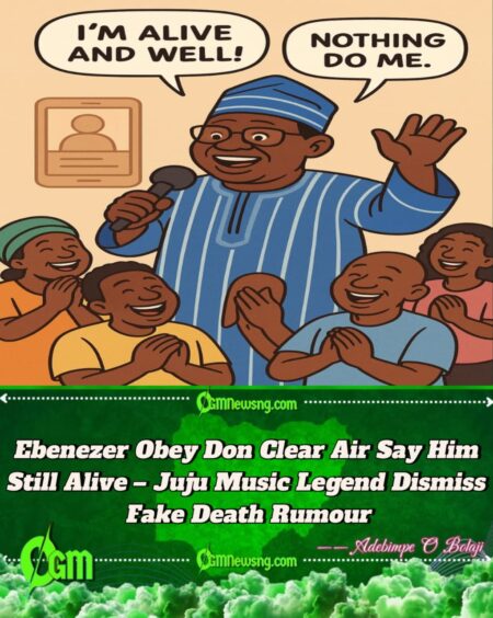 Ebenezer Obey Don Clear Air Say Him Still Alive – Music Legend Dismiss Death Rumour