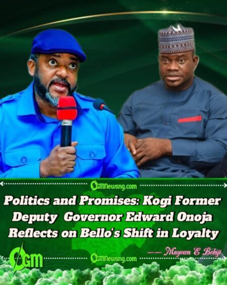 Kogi Former Deputy Governor Edward Onoja Speaks on Yahaya Bello’s Choice of Ododo Over Him