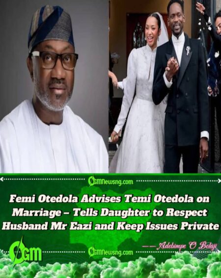 Femi Otedola Advises Daughter Temi Otedola on Marriage – Billionaire Urges Her to Respect Husband and Keep Issues Private