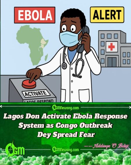 Lagos State Don Activate Ebola Response System Over Congo Outbreak – Health Workers Enter Full Alert