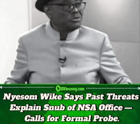 FCT Minister Nyesom Wike Alleges 2019 General Ordered His Shooting, Says He Will Not Visit NSA Office.