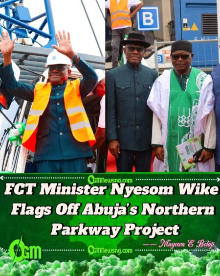 FCT Minister Nyesom Wike Unveils Historic Northern Parkway to Transform Abuja’s Road Network