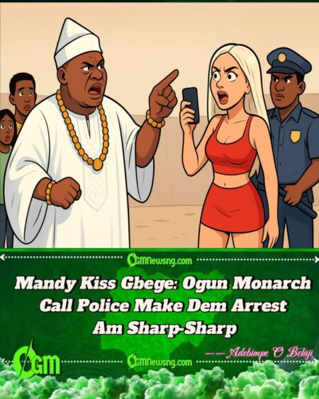 Ogun Monarch Para Say Mandy Kiss Don Shame Yoruba Land