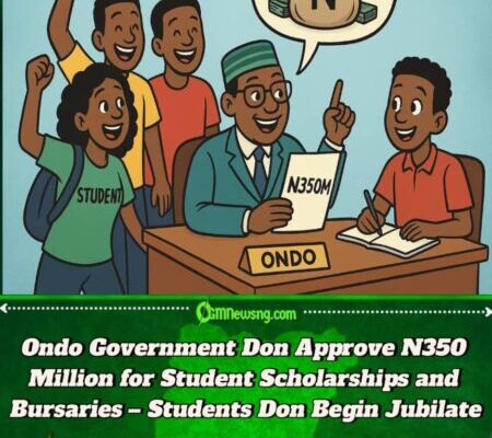 Ondo Government Don Approve N350 Million for Student Scholarships and Bursaries – Young Pipu Don Begin Rejoice