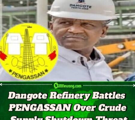 PENGASSAN vs. Dangote Refinery: Labour Dispute Escalates Into Supply Crisis