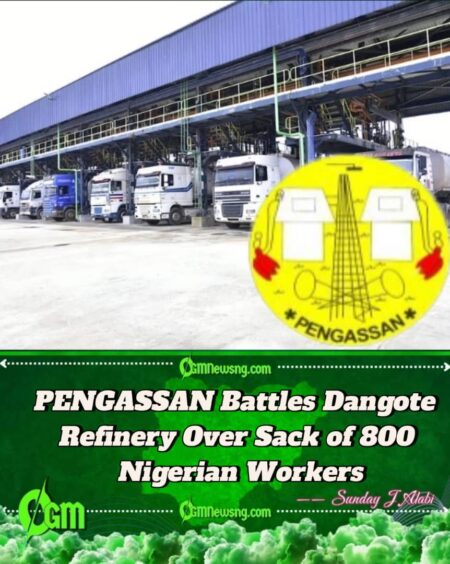 PENGASSAN Accuses Dangote Refinery of Anti-Labour Practices, Demands Reinstatement of Fired Nigerian Workers