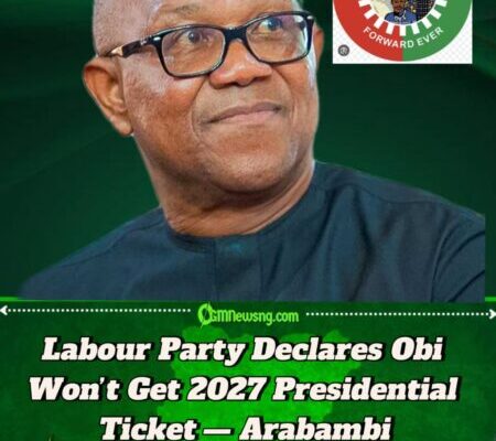 Peter Obi Won’t Be Given LP’s Ticket in 2027 — Arabambi