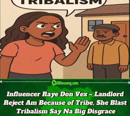 Social Media Influencer Raye Don Blast Tribalism – Share Painful Experience with Landlord