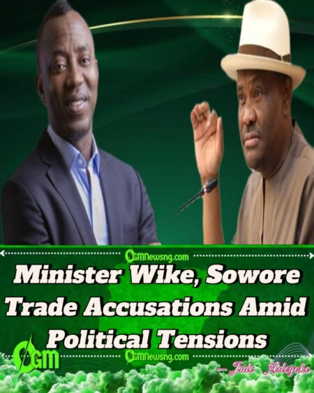 Sowore Replies Minister Wike: "Criminals Like You Don't Deserve Leadership; You Should Be At ICC In The Hague"