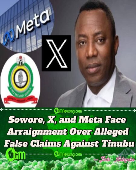 Sowore, X, and Meta to Face Arraignment Over Alleged False Claim Against Tinubu