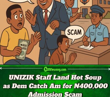 UNIZIK Staff Land Gbege Over ₦400,000 Admission Scam
