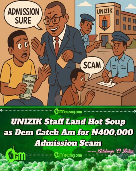 UNIZIK Staff Land Gbege Over ₦400,000 Admission Scam
