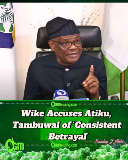 Nyesom Wike Challenges Atiku, Tambuwal’s Political Integrity