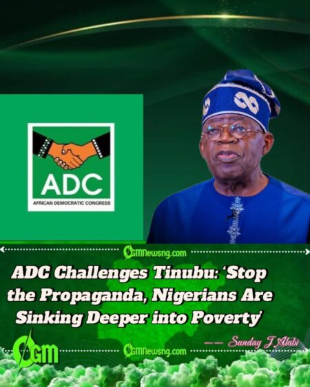 ADC to Tinubu: Accept World Bank Report, Nigerians Are Poorer Under Your Watch