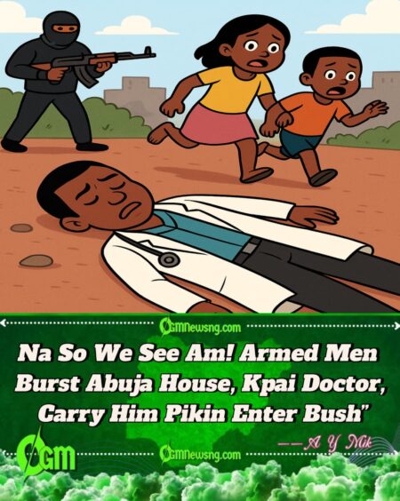 Abuja Palava! Gunmen K!ll Vet Doctor, Carry Three Pikin Waka — Family Still Dey Wait for Miracle