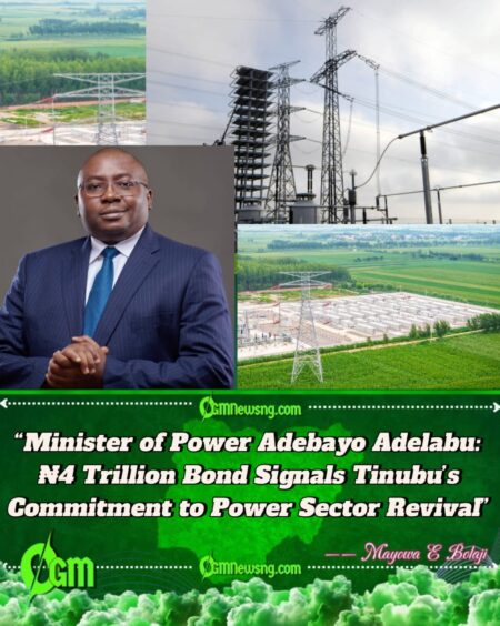 Minister of Power Adebayo Adelabu: Tinubu Approves ₦4 Trillion Bond to Stabilize Power Sector