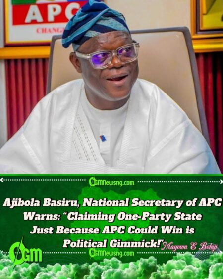 Ajibola Basiru, National Secretary of the All Progressives Congress (APC), Slammed Critics: “We Will Not Be Gaslit — Victory Is Not One-Party Rule!