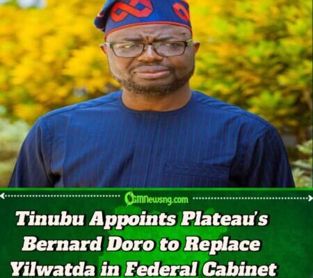 Bernard Doro Joins Tinubu’s Cabinet as Plateau’s New Ministerial Nominee