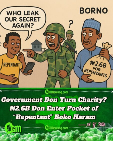 Borno State Don Spend ₦2.6 Billion Pampering “Repentant” Boko Haram, But Soldiers Dey Para Say Info Dey Leak Go Back to Camp