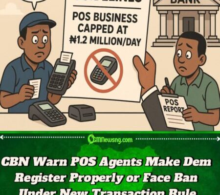 CBN Don Cap POS Agent Daily Transaction at ₦1.2 Million – New Guideline Land
